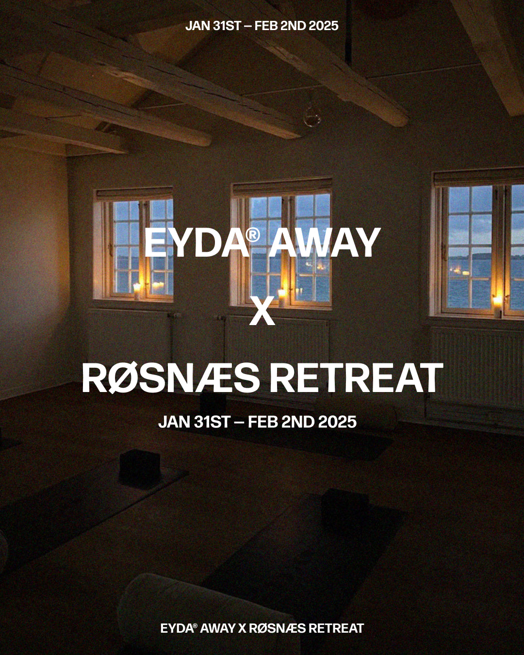 EYDA AWAY X RØSNÆS RETREAT